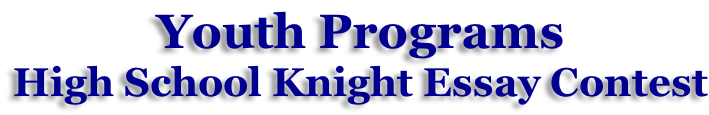 Youth Programs High School Knight Essay Contest