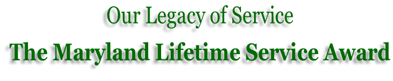 Our Legacy of Service The Maryland Lifetime Service Award