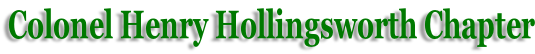 Colonel Henry Hollingsworth Chapter