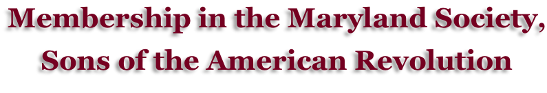 Membership in the Maryland Society, Sons of the American Revolution
